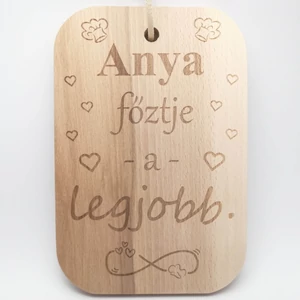 Minőségi bükkfából készült vágódeszka lézergravírozott felirattal. Felirat: Anya főztje a legjobb.